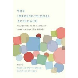 The Intersectional Approach, Paperback - Michele Tracy Berger imagine
