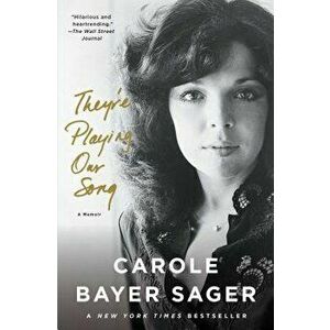 They're Playing Our Song: A Memoir, Paperback - Carole Bayer Sager imagine