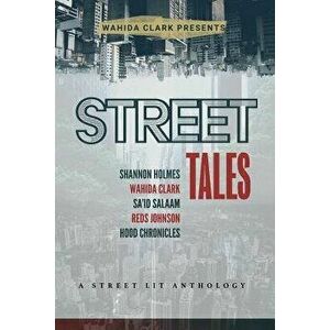 Street Tales: A Street Lit Anthology, Paperback - Wahida Clark imagine