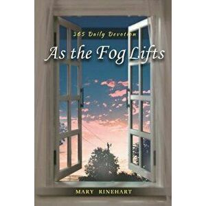 As the Fog Lifts: 365 Daily Devotions, Paperback - Mary Rinehart imagine