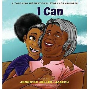 I Can, Hardcover - Jennifer Miller-Joseph imagine