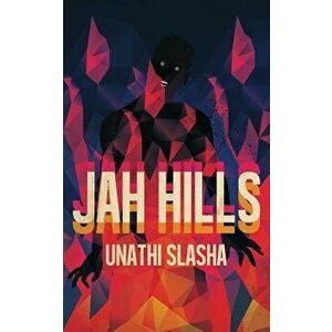 Jah Hills, Paperback - Unathi Slasha imagine