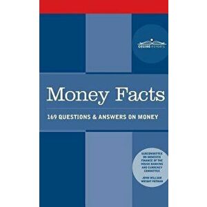 Money Facts: 169 Questions & Answers on Money, Paperback - Wright Patman imagine