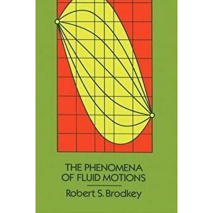 The Phenomena of Fluid Motions, Paperback - Robert S. Brodkey imagine