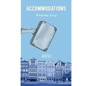 Accommodations, Paperback - Wioletta Greg imagine