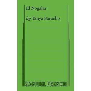 El Nogalar, Paperback - Tanya Saracho imagine