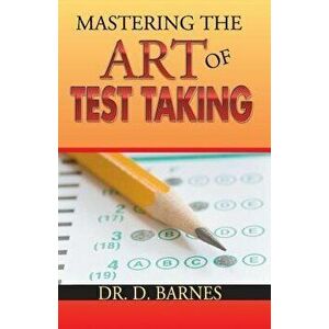 Mastering the Art of Test Taking, Paperback - Delores a. Barnes imagine