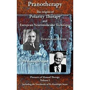 Pranotherapy - The Origins of Polarity Therapy and European Neuromuscular Technique, Hardcover - Phil Young imagine