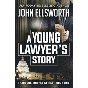 A Young Lawyer's Story, Paperback - John Ellsworth imagine