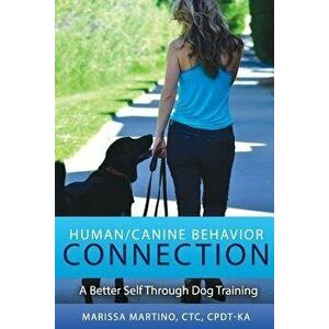Human - Canine Behavior Connection, Paperback - Marissa Martino imagine