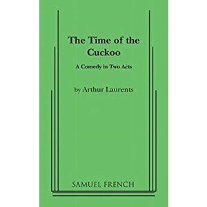 The Time of the Cuckoo, Paperback - Arthur Laurents imagine