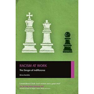 Racism at Work: The Danger of Indifference, Paperback - Binna Kandola imagine