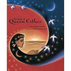 The Story of Queen Esther, Hardcover - Jenny Koralek imagine