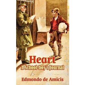 Heart: A School-boy's Journal, Paperback - Edmondo De Amicis imagine