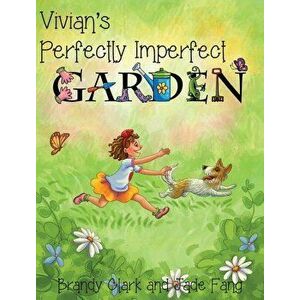 Vivian's Perfectly Imperfect Garden, Hardcover - Brandy Clark imagine