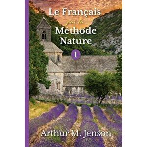 Le Francais par la Methode Nature, 1, Paperback - Arthur Jensen imagine