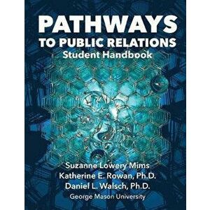 Pathways to Public Relations: Student Handbook - Suzanne Lowery Mims imagine
