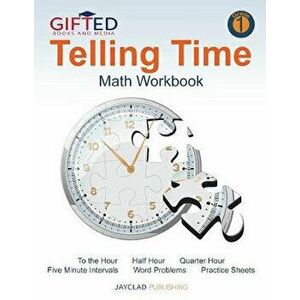 Telling Time: Math Workbook: Grade 1, Paperback - Gifted Books and Media imagine