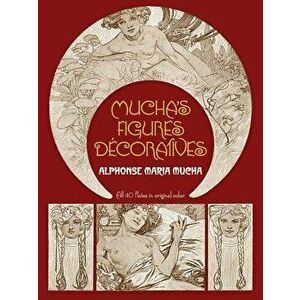 Mucha's Figures Dcoratives, Paperback - Alphonse Mucha imagine