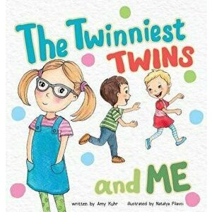 The Twinniest Twins and Me, Hardcover - Amy Kuhr imagine