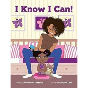 I Know I Can!, Hardcover - Veronica N. Chapman imagine