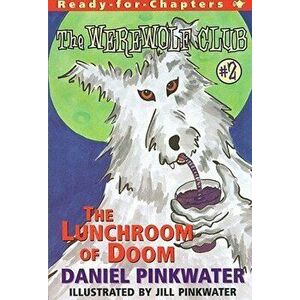 The Lunchroom of Doom: Ready-For-Chapters #2, Paperback - Daniel Manus Pinkwater imagine
