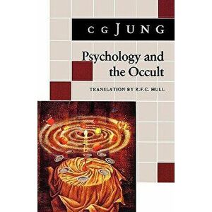 Psychology and the Occult: (from Vols. 1, 8, 18 Collected Works), Paperback - C. G. Jung imagine