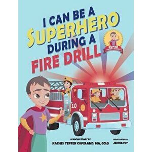 I Can Be A Superhero During A Fire Drill, Hardcover - Rachel Tepfer Copeland imagine