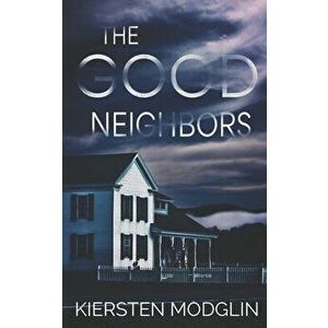 The Good Neighbors, Paperback - Kiersten Modglin imagine