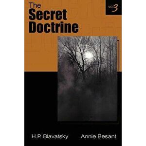 The Secret Doctrine Vol III, Paperback - Annie Wood Besant imagine