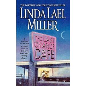 The Last Chance Cafe, Paperback - Linda Lael Miller imagine