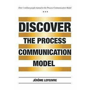 Discover the Process Communication Model(r), Paperback - Jerome Lefeuvre imagine