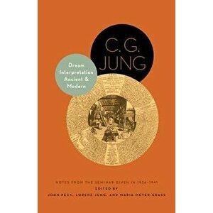 Dream Interpretation Ancient and Modern: Notes from the Seminar Given in 1936-1941 - Updated Edition, Paperback - C. G. Jung imagine