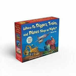 Where Do Diggers, Trains, and Planes Sleep at Night? Board Book Boxed Set, Hardcover - Brianna Caplan Sayres imagine