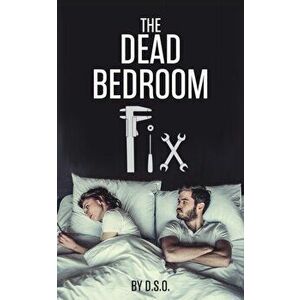 The Dead Bedroom Fix, Paperback - Dso imagine