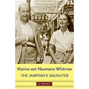 The Martian's Daughter: A Memoir, Paperback - Marina Whitman imagine