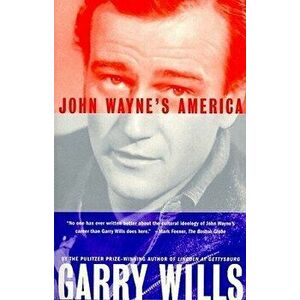 John Wayne's America, Paperback - Garry Wills imagine