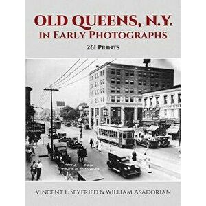 Old Queens, N.Y., in Early Photographs: 261 Prints, Paperback - Vincent F. Seyfried imagine