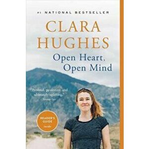 Open Heart, Open Mind, Paperback - Clara Hughes imagine