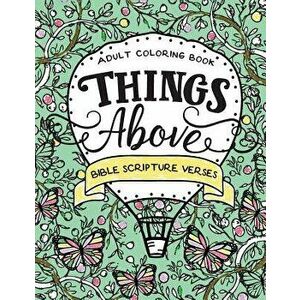 Things Above: Adult Coloring Book with Bible Scripture Verses, Paperback - Darcy Danson imagine