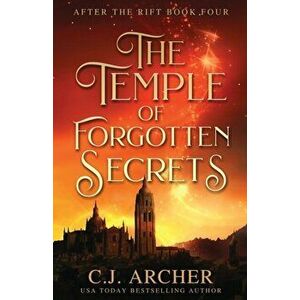 The Temple of Forgotten Secrets, Paperback - C. J. Archer imagine