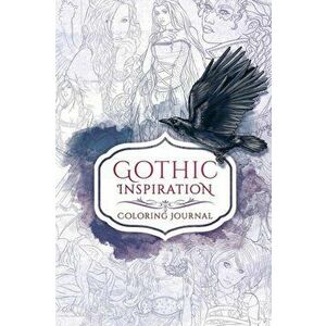 Gothic Inspiration Coloring Journal, Paperback - Selina Fenech imagine