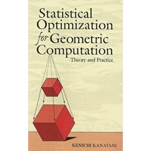Statistical Optimization for Geometric Computation: Theory and Practice, Paperback - Kenichi Kanatani imagine