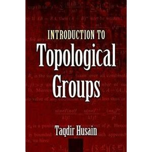 Introduction to Topological Groups, Paperback - Taqdir Husain imagine