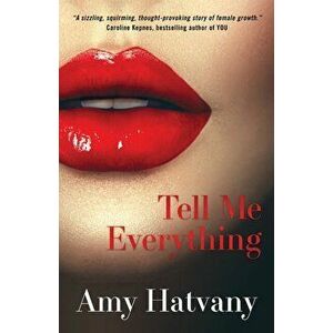 Tell Me Everything, Paperback - Amy Hatvany imagine