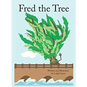 Fred the Tree, Hardcover - Leigh H. Guest imagine