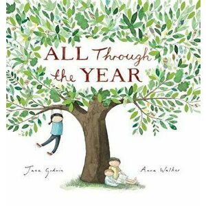 All Through the Year, Hardcover - Jane Godwin imagine