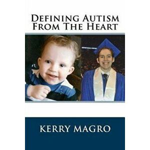 Defining Autism from the Heart, Paperback - Kerry Magro imagine