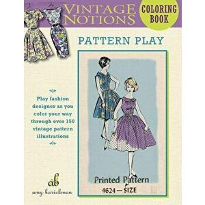 Vintage Notions Coloring Book: Pattern Play, Paperback - Amy Barickman imagine