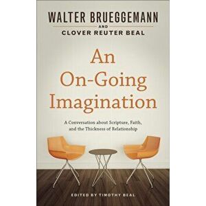An On-Going Imagination, Paperback - Walter Brueggemann imagine